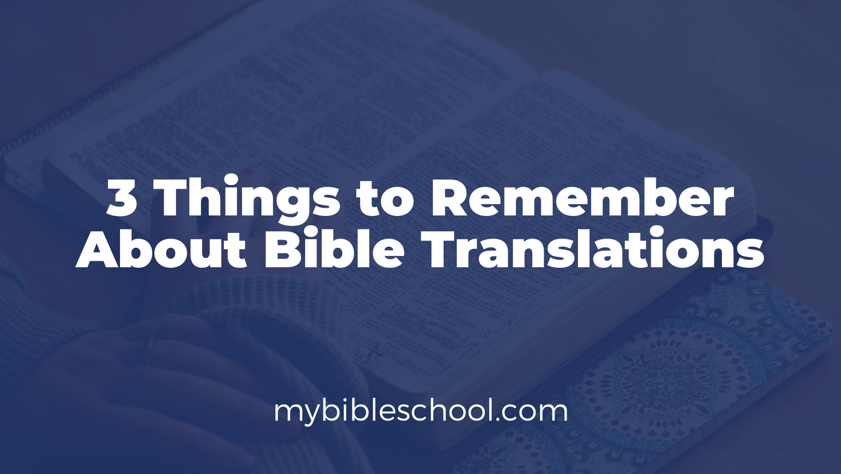 3-things-to-remember-about-bible-translations-my-bible-school