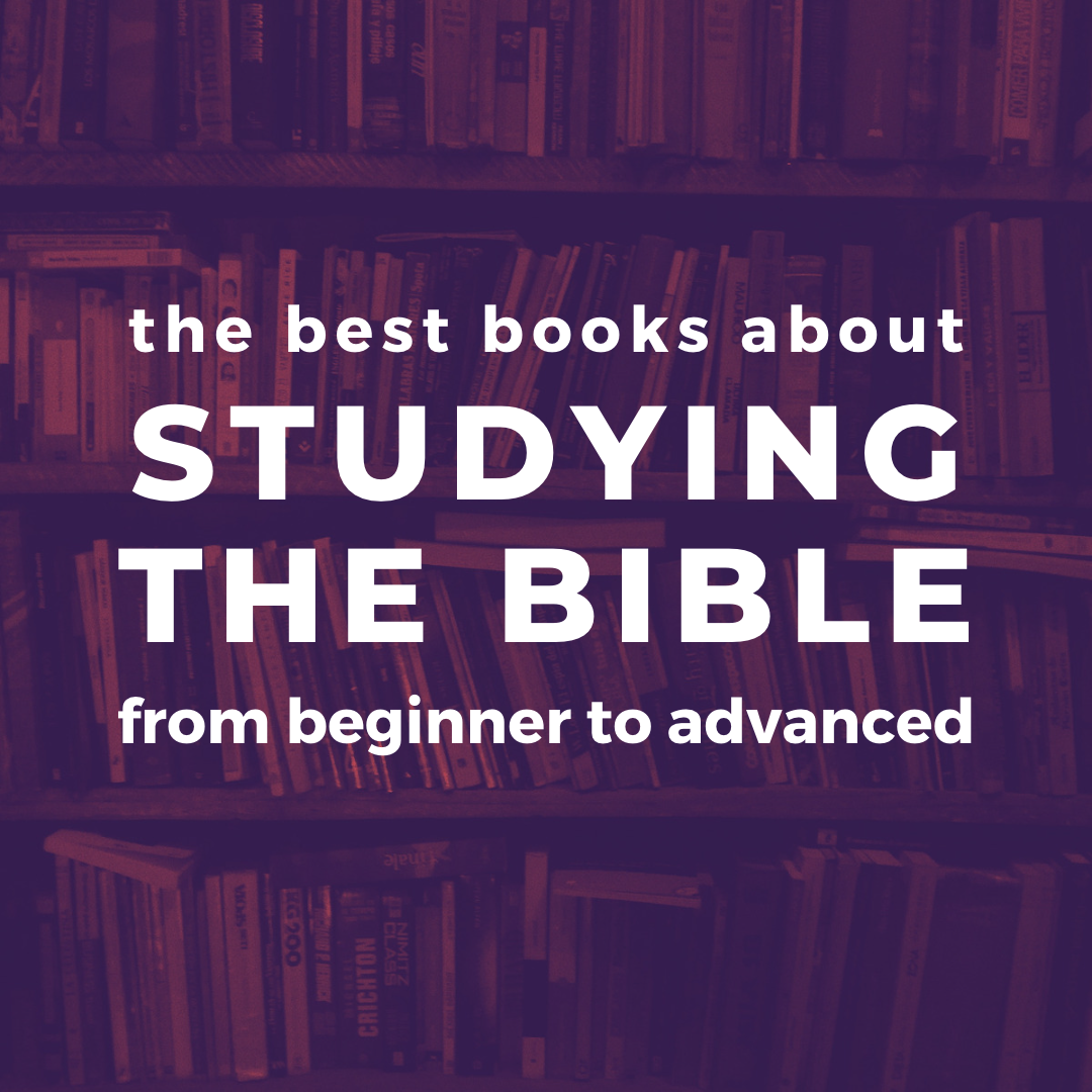 Best Books About Studying the Bible - My Bible School