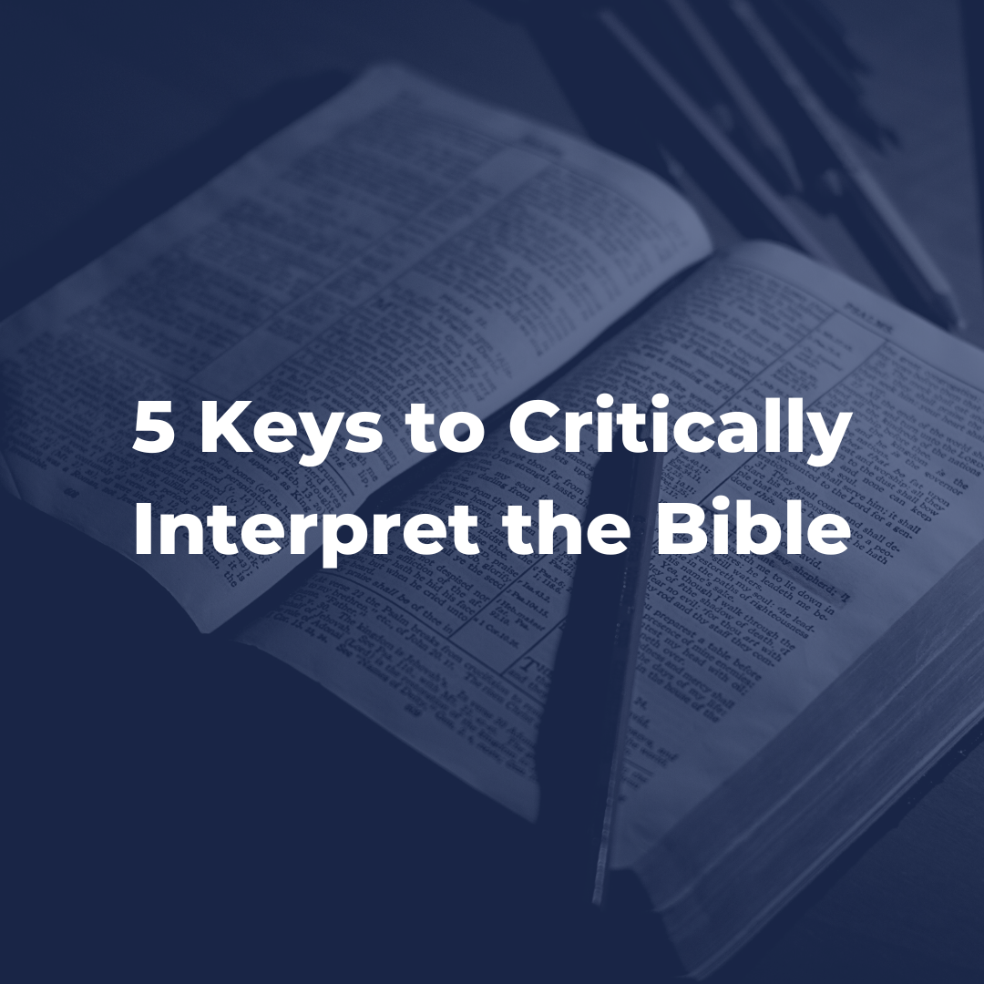 5 Keys to Critically Interpret the Bible